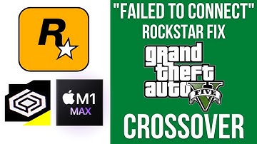 GTA V CrossOver "Failed To Connect" Rockstar Launcher Fix - M1 Mac