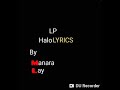 Halo - LP [ LYRICS] By Manara Lay. The new version of the lyrics is in the description box