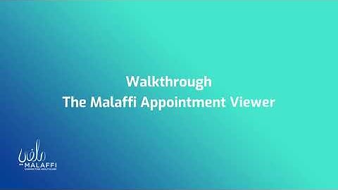 Malaffi Updates -  Introducing Appointment Viewer