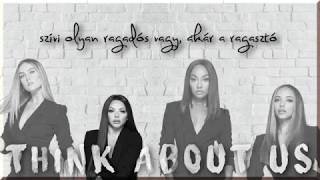 Little Mix - Think About Us (magyar) [720p]