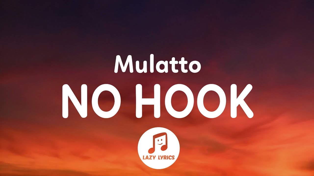 Mulatto   No Hook Lyrics