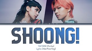 TAEYANG - ‘Shoong! (feat. LISA of BLACKPINK)’ Lyrics (Han/Rom/Eng/가사) Color Coded Lyrics