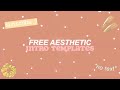 FREE AESTHETIC INTRO TEMPLATES *no text*