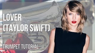 How to play Lover by Taylor Swift on Trumpet (Tutorial)
