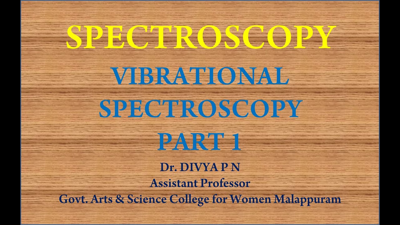 VIBRATIONAL SPECTROSCOPY PART 1