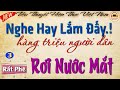 Nghe hay không thể cưỡng - Hàng Triệu Người Dân Rơi Nước Mắt _ Nghe kể chuyện đêm khuya ngủ ngon quá