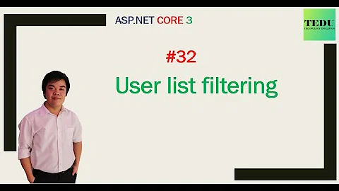 #32: Tìm kiếm trong danh sách | User list filtering | TEDU