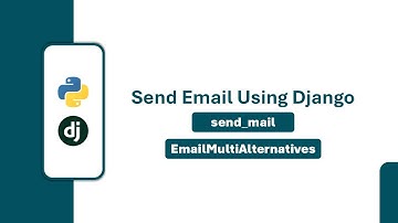 Send Email using Django | Method (send_mail & EmailMultiAlternatives)