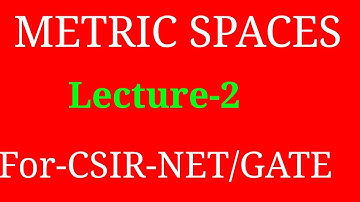 Metric space--( Lecture# 2)for CSIR-NET/GATE/SLET/M.Sc./