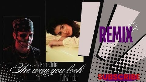 The Way You Look – Noor Chahal x Talwiinder x NDS | ANCHAL | REMIX | Punjabi