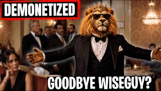 They DEMONETIZED Me Again… Say Goodnight to the WISEGUY?
