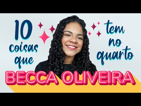 BECCA OLIVEIRA faz TOUR PELO QUARTO e mostra suas 10 COISAS FAVORITAS