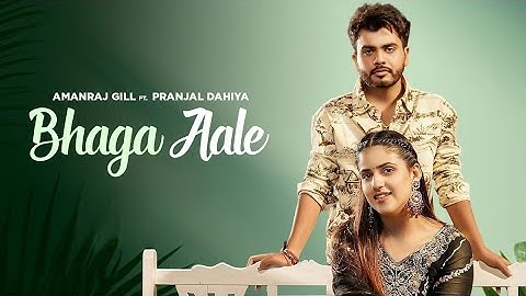 Bhaga Aale (Official Video) Amanraj Gill | Pranjal Dahiya | Sushila Takhar | New Haryanvi Song 2025