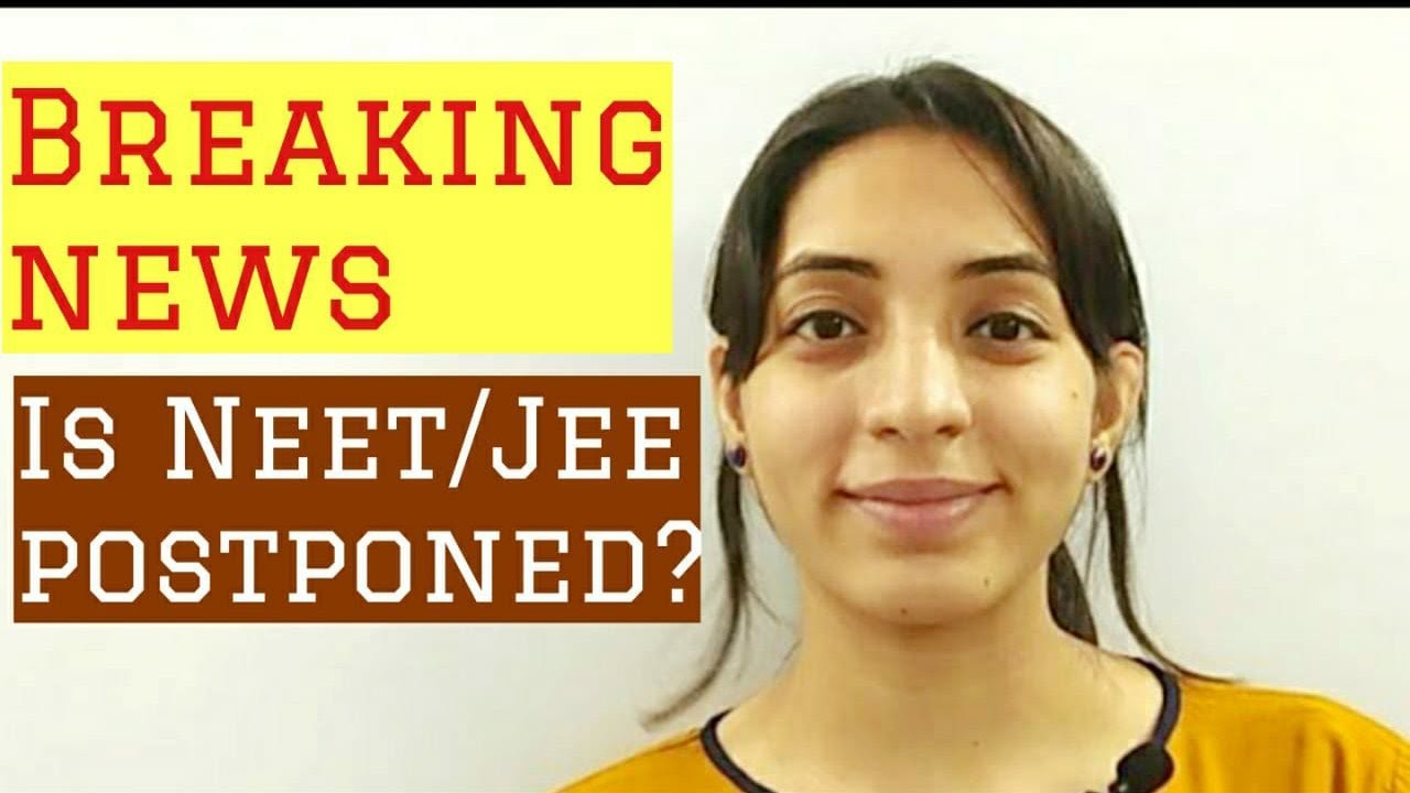 Breaking news: Is JEE 2020/NEET 2020 postponed???