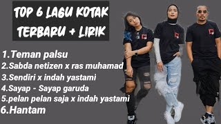 Top 6 lagu kotak terbaru   lirik  No iklan