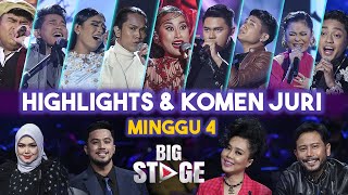 Big Stage 4 - Highlights Persembahan & Komen Juri | Minggu 4