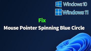 Mouse Pointer Spinning Blue Circle In Windows 11/10 Fix