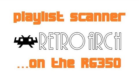 RG350 - Setup RetroArch rom/playlist scanner (Scan Directory)
