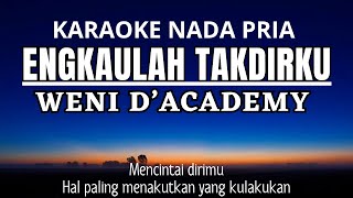 Engkaulah Takdirku - Weni D'academy (Karaoke Nada Pria G#m  3)