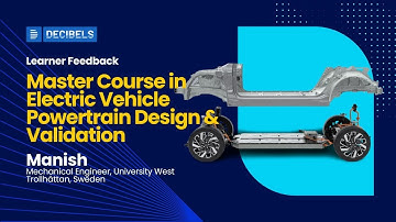 Learner Feedback: Manish from Sweden | Master Course in EV Powertrain Design & Validation