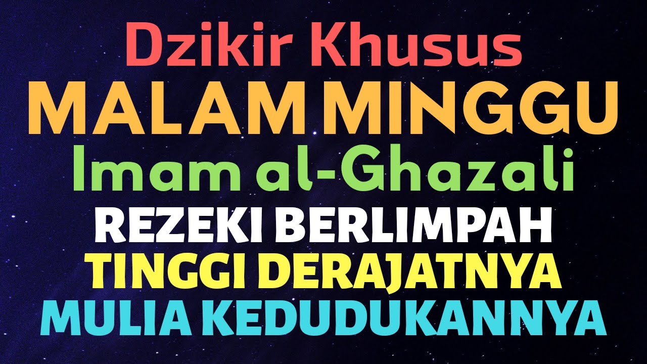 Doa Dzikir Khusus Malam Minggu Amalan Imam Al Ghazali Penarik Rezeki Kemuliaan Dari Segala Penjuru Youtube
