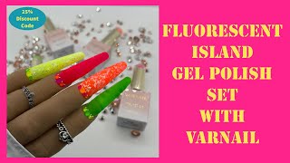 FLUORESCENT ISLAND GEL POLISH SET WITH VARNAIL | DISCOUNT CODE | @VARNAIL