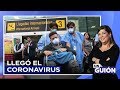 Llegó el coronavirus -  Sin Guion con Rosa María Palacios