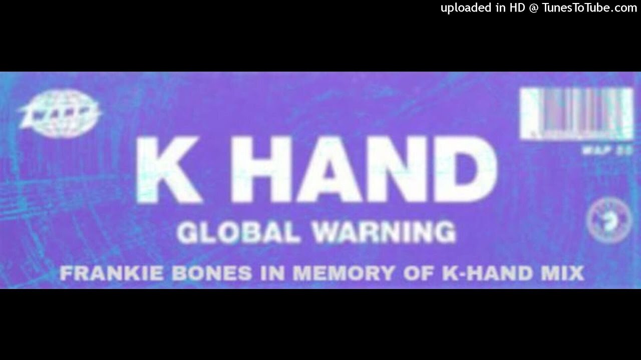 GLOBAL WARNING / K-HAND / FRANKIE BONES IN MEMORY OF K-HAND MIX