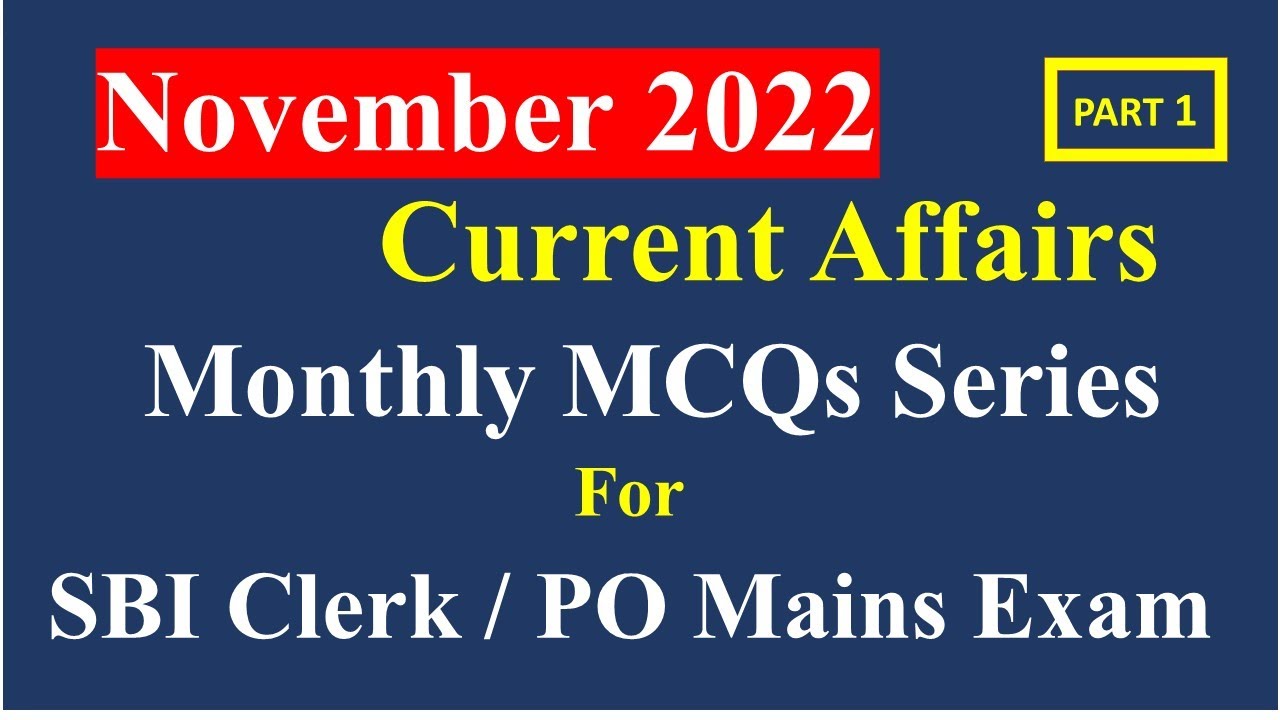 Current Affairs MCQs for November 2022 - Part 1 | Monthly MCQ Series ...