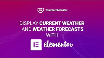 How to Display the Forecast with Elementor Weather Widget?