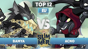 Bamya vs Acno - Elimination Top 12 - Summer Championship 2023 - EU 1v1