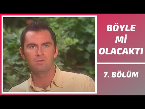 Böyle mi Olacaktı | 7. Bölüm