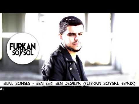 Bilal  Sonses _ Ben Eski Ben Değilim (Furkan Soysal Remix)