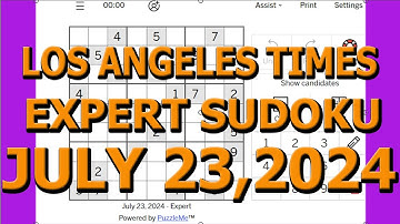 Sudoku Solution | Los Angeles Times | July 23, 2024 Expert Level- Solving Without The Notes,