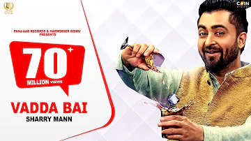 Sharry Mann - Vadda Bai (Full Song) | Latest Punjabi Song 2020 | Panj-aab Records