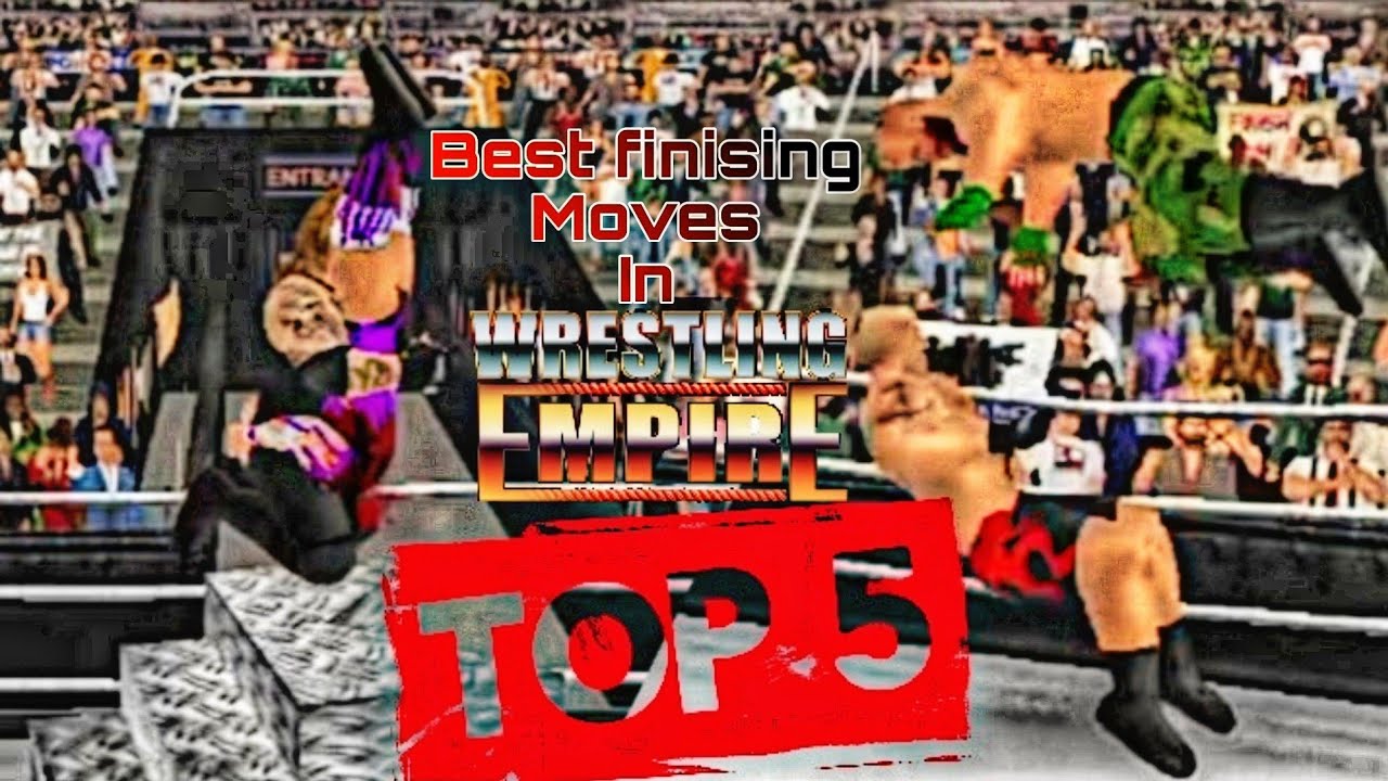 Top 5 Best Finishing Moves In Wrestling Empire YouTube