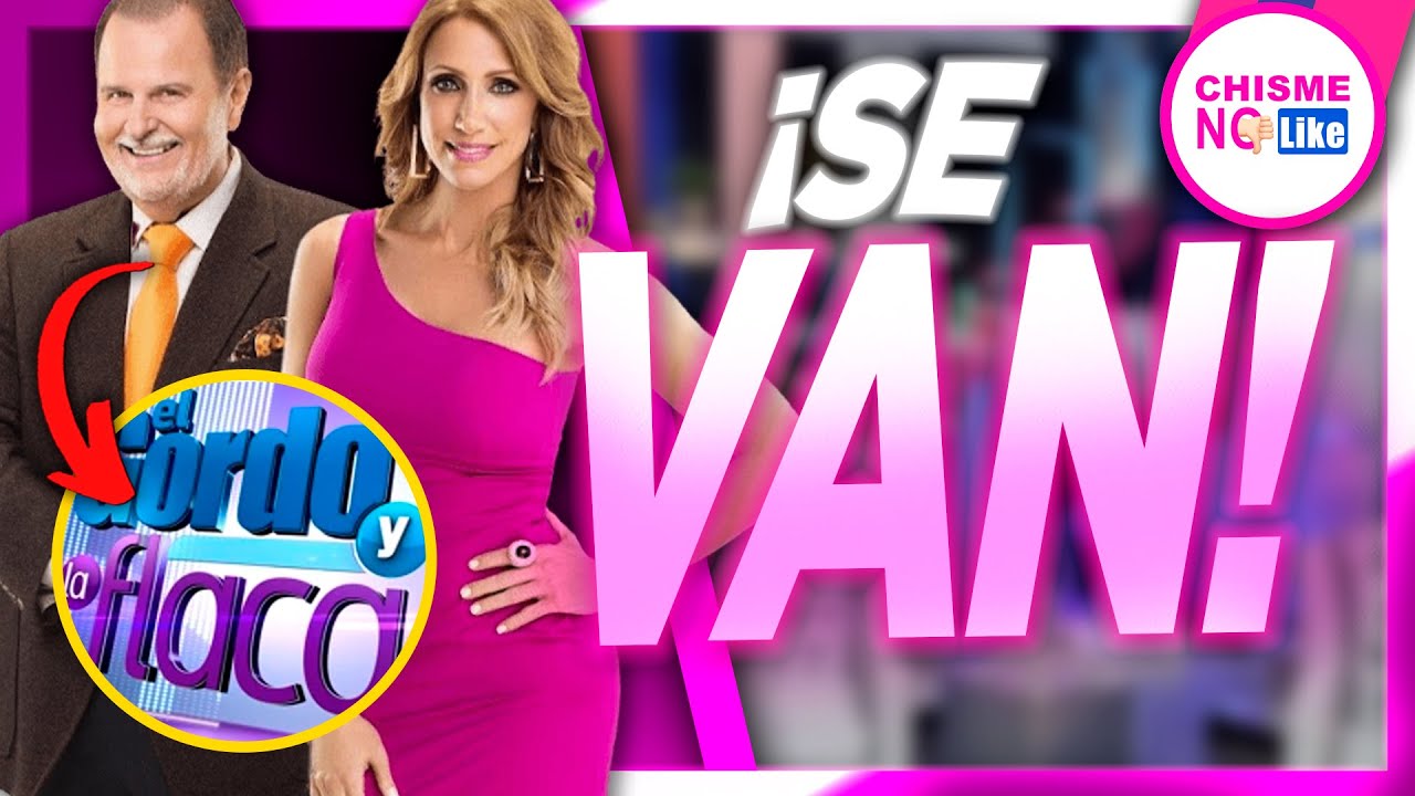 Las sospechas se confirman sobre El Gordo y La Flaca ¿quién se queda en su  lugar?