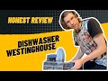 WESTINGHOUSE Dishwasher HONEST Review