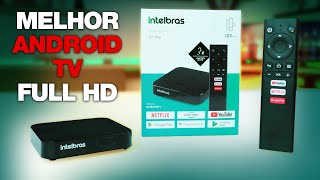 TV BOX INTELBRAS IZY PLAY o MELHOR Android TV 1080p