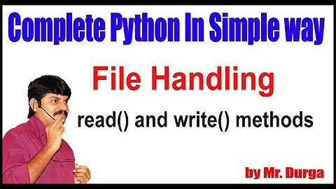 Python Tutorials || Python  File Handling ||  read() and write() method by durga sir