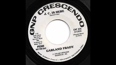 Garland Frady - J. C. Is Here