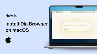 How to Install Dia Browser on macOS