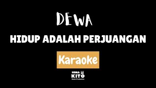 Dewa - Hidup Adalah Perjuangan (Karaoke No Vocal)