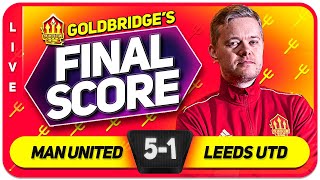 GOLDBRIDGE! Manchester United 5-1 Leeds Match Reaction
