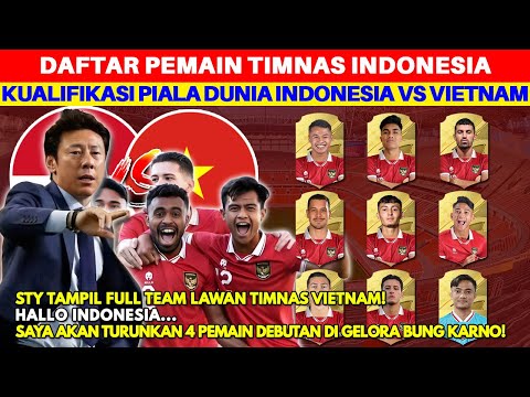 STY SIAPKAN SKUAD PENUH! Inilah Daftar Pemain Timnas Indonesia vs Vietnam di Kualifikasi Piala Dunia