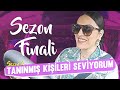 Tanınmış Kişileri Seviyorum S2B10 | SÜRPRİZ KONUK! (Sezon Finali)