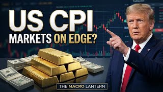 US CPI Inflation Report: The Number That Could Move Markets | The Macro Lantern