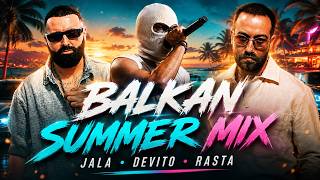 JALA BRAT,DEVITO & RASTA – BALKAN SUMMER MIX 2026 🌴 | Best Summer Hits