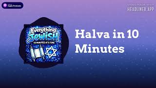 Halva in 10 Minutes | Everything Jewish - 10 Minutes at a Time