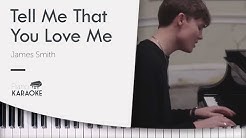 James Smith - Tell Me That You Love Me [Karaoke Piano Backing Track] (Original Key)  - Durasi: 3:24. 